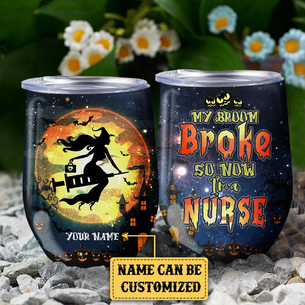 Personalized My Broom Broke So Now I'm A Nurse Halloween Wine Tumblerwdwq eqw easdasd Personalized My Broom Broke So Now I'm A Nurse Halloween Wine Tumblerewq wqe wqeaadk.