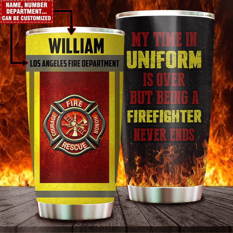 Personalized My Time In Uniform Is Over But Being A Firefighter Is Never Ends Firefighter Tumblerwdwq eqw easdasd Personalized My Time In Uniform Is Over But Being A Firefighter Is Never Ends Firefighter Tumblerewq wqe wqeaadk.