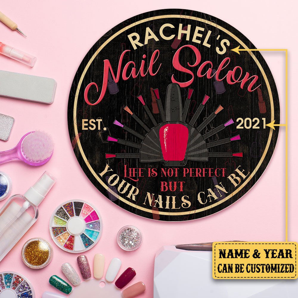 Personalized Nail Salon Life Is Not Perfect But Your Nails Can Be Wood Round Signwdwq eqw easdasd Personalized Nail Salon Life Is Not Perfect But Your Nails Can Be Wood Round Signewq wqe wqeaadk.