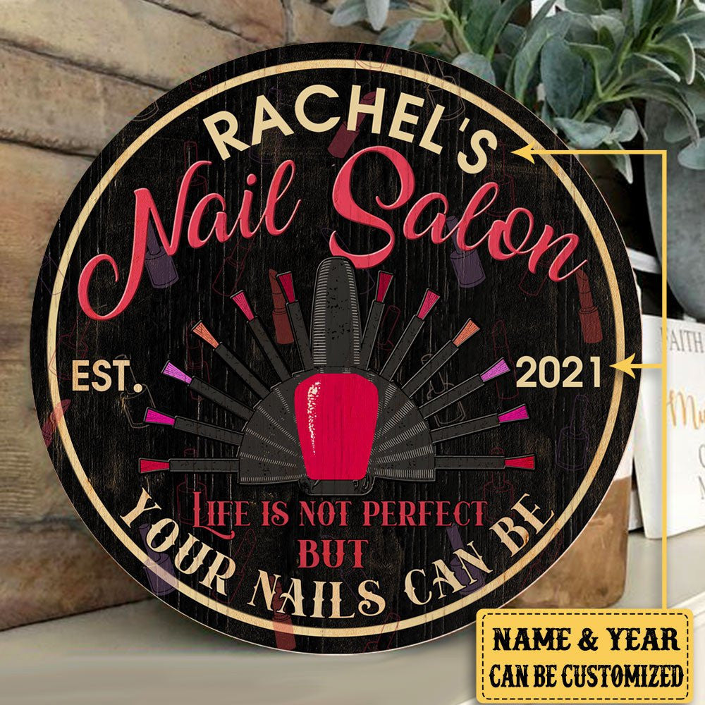 Personalized Nail Salon Life Is Not Perfect But Your Nails Can Be Wood Round Signwdwq eqw easdasd Personalized Nail Salon Life Is Not Perfect But Your Nails Can Be Wood Round Signewq wqe wqeaadk.