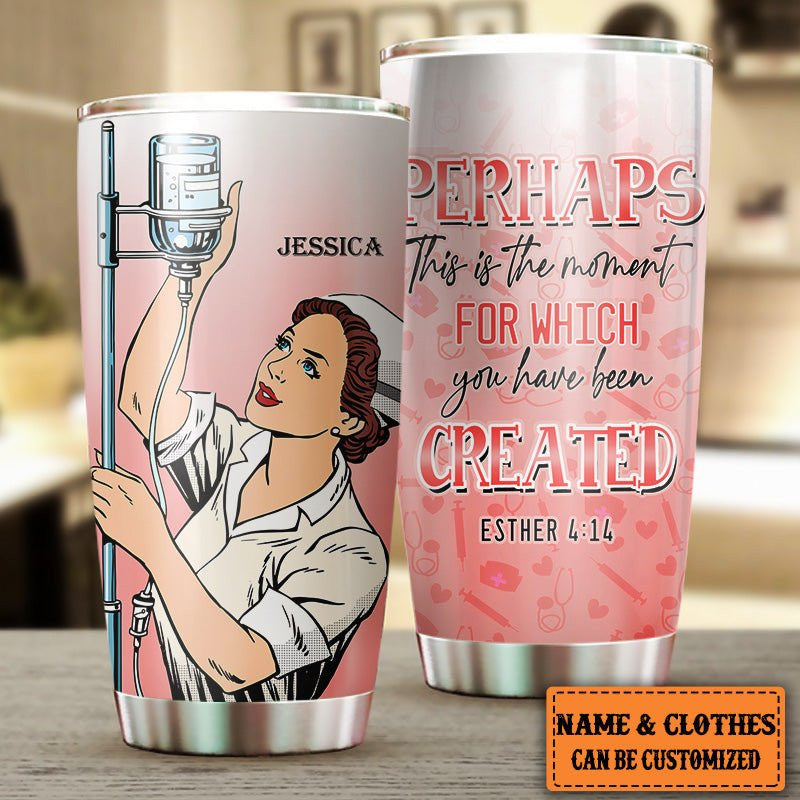 Personalized Perhaps This Is The Moment For Which You Have Been Created Nurse Tumblerwdwq eqw easdasd Personalized Perhaps This Is The Moment For Which You Have Been Created Nurse Tumblerewq wqe wqeaadk.