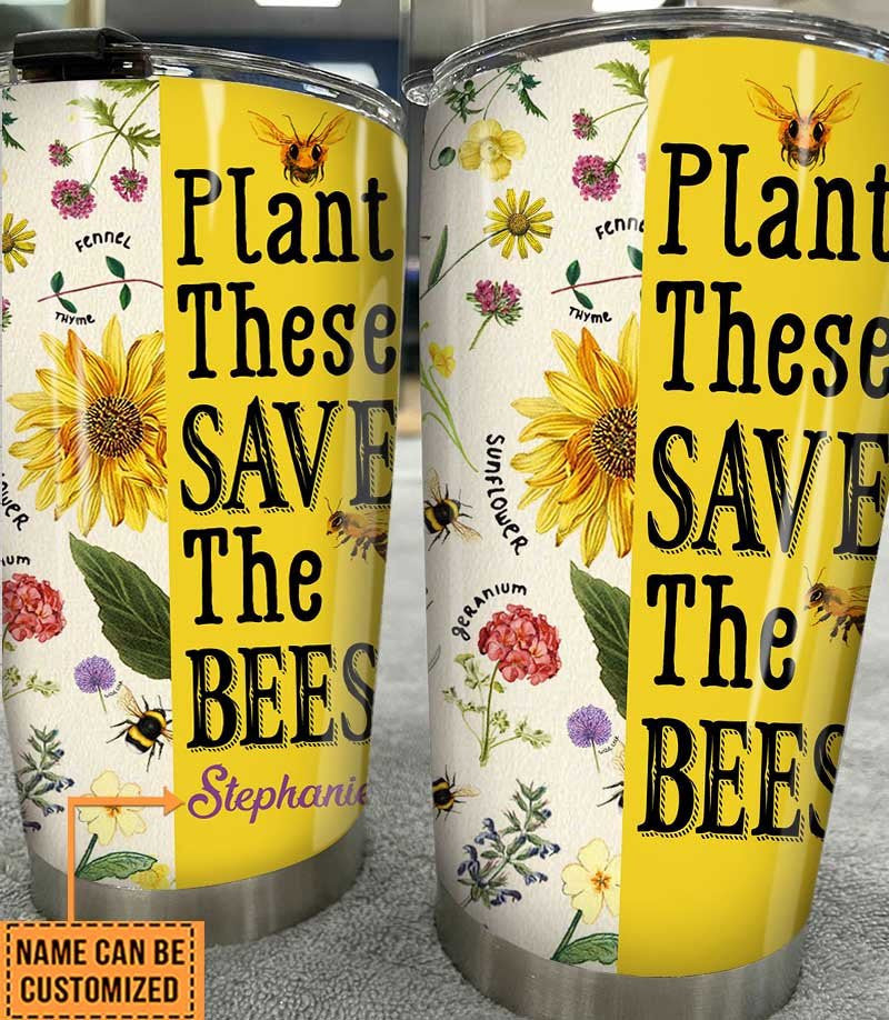 Personalized Plant These Save The Bees Tumbler.