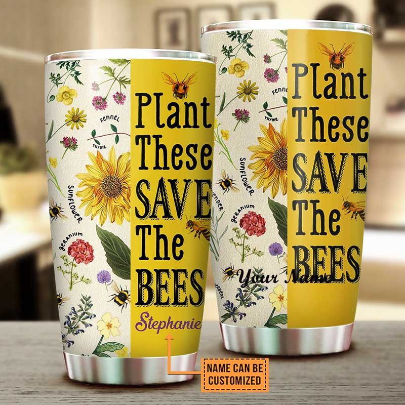 Personalized Plant These Save The Bees Tumbler.
