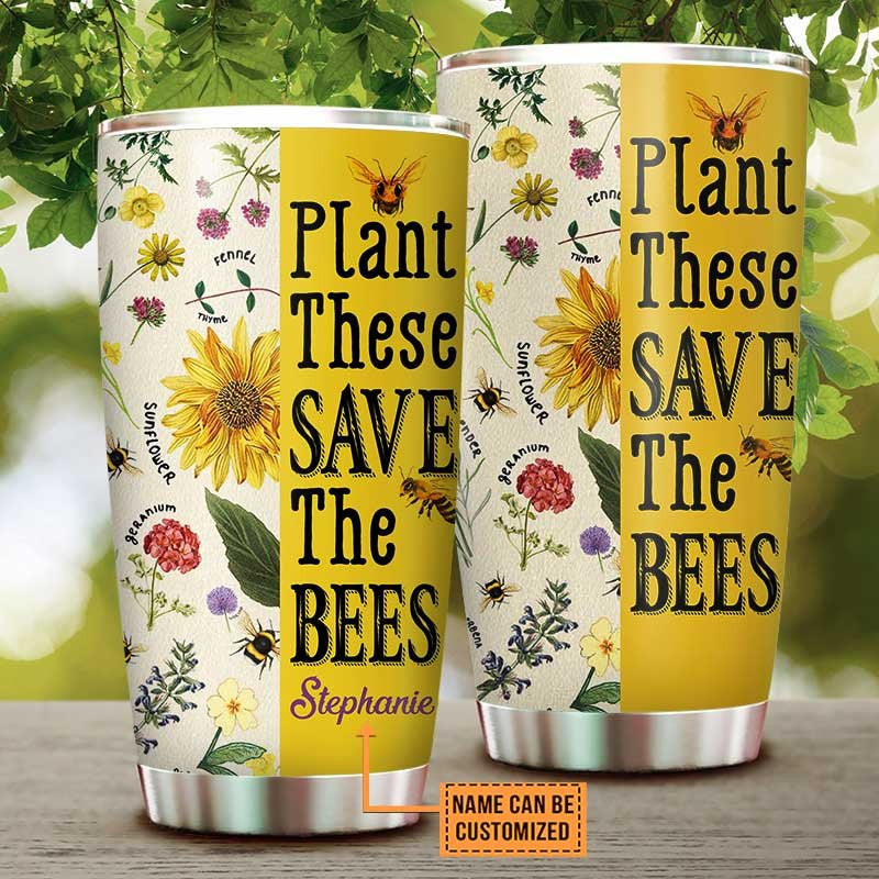 Personalized Plant These Save The Bees Tumbler.
