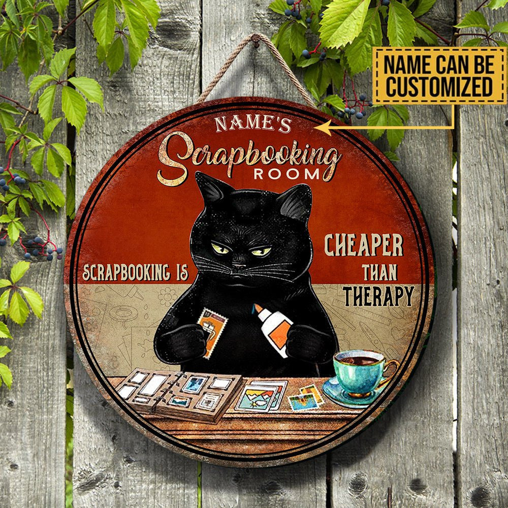 Personalized Scrapbooking Is Cheaper Than Therapy Black Cat Wood Round Sign.