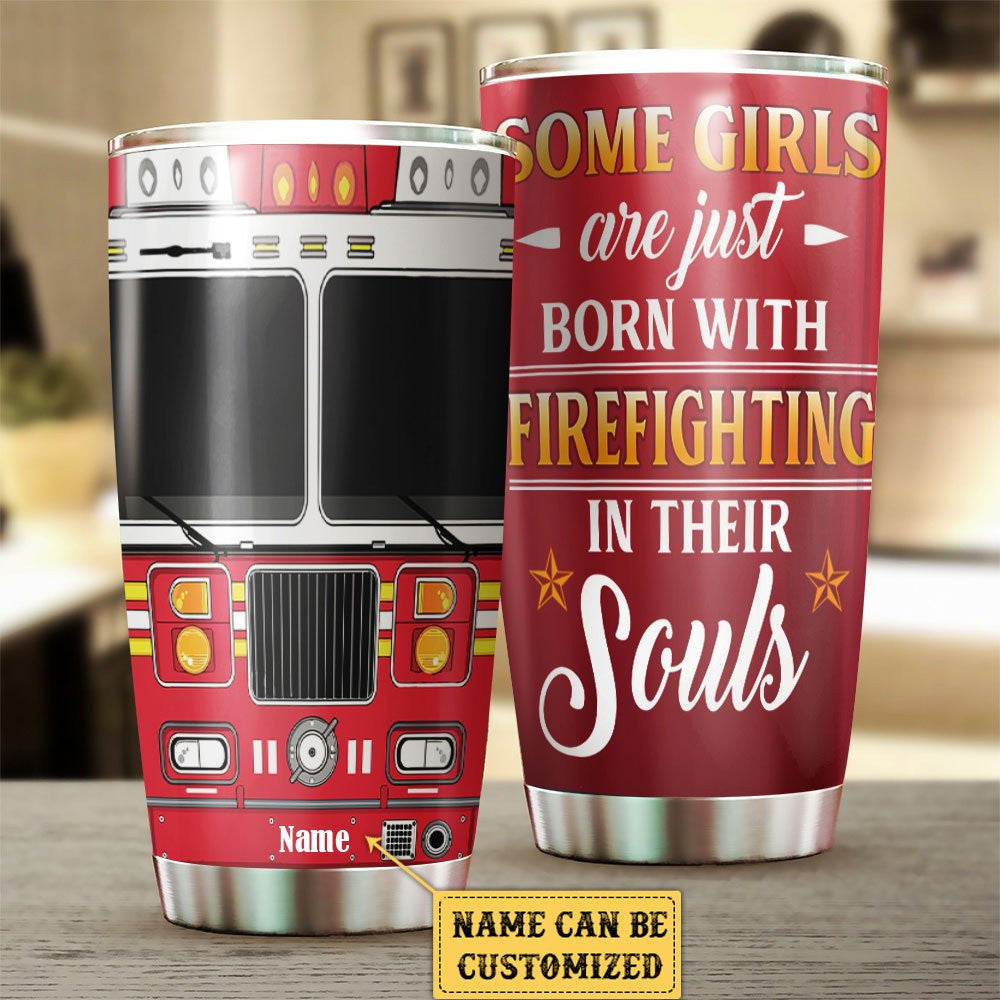Personalized Some Girls Are Just Born With Firefighting In Their Souls Firefighter Tumblerwdwq eqw easdasd Personalized Some Girls Are Just Born With Firefighting In Their Souls Firefighter Tumblerewq wqe wqeaadk.