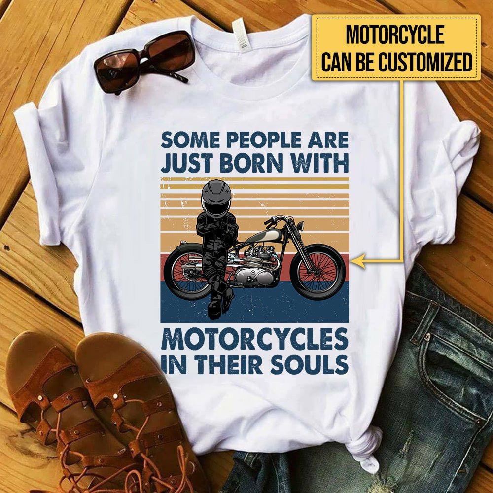 Personalized Some People Are Just Born With Motorcycles In Their Souls Shirt.