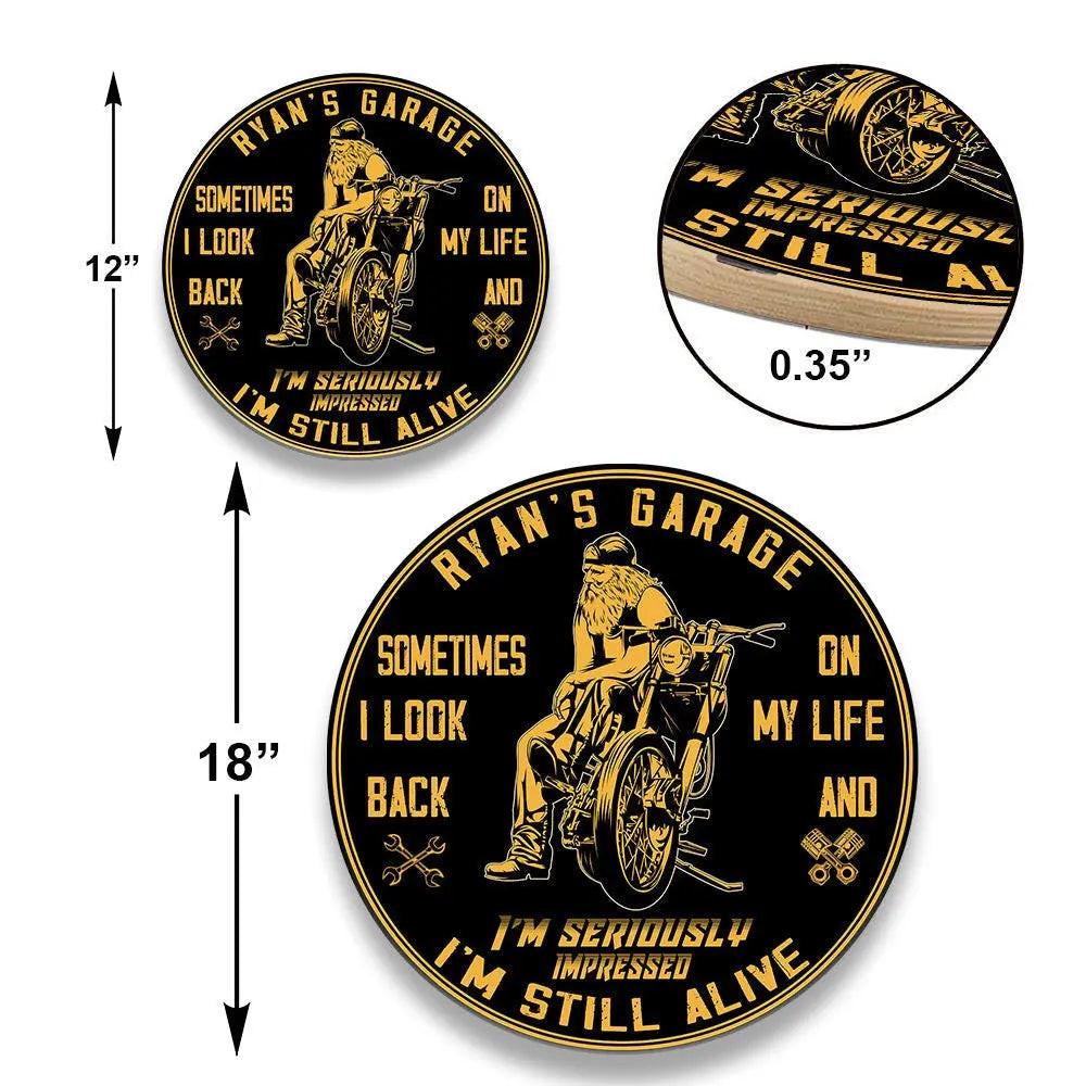 Personalized Sometime I Look Back On My Life I Seriously Impressed I'm Still Alive Motorcycles Wood Round Sign.