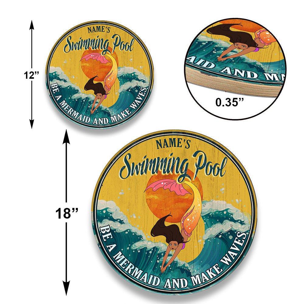 Personalized Swimming Pool Be A Mermaid And Make Waves Wood Round Sign.