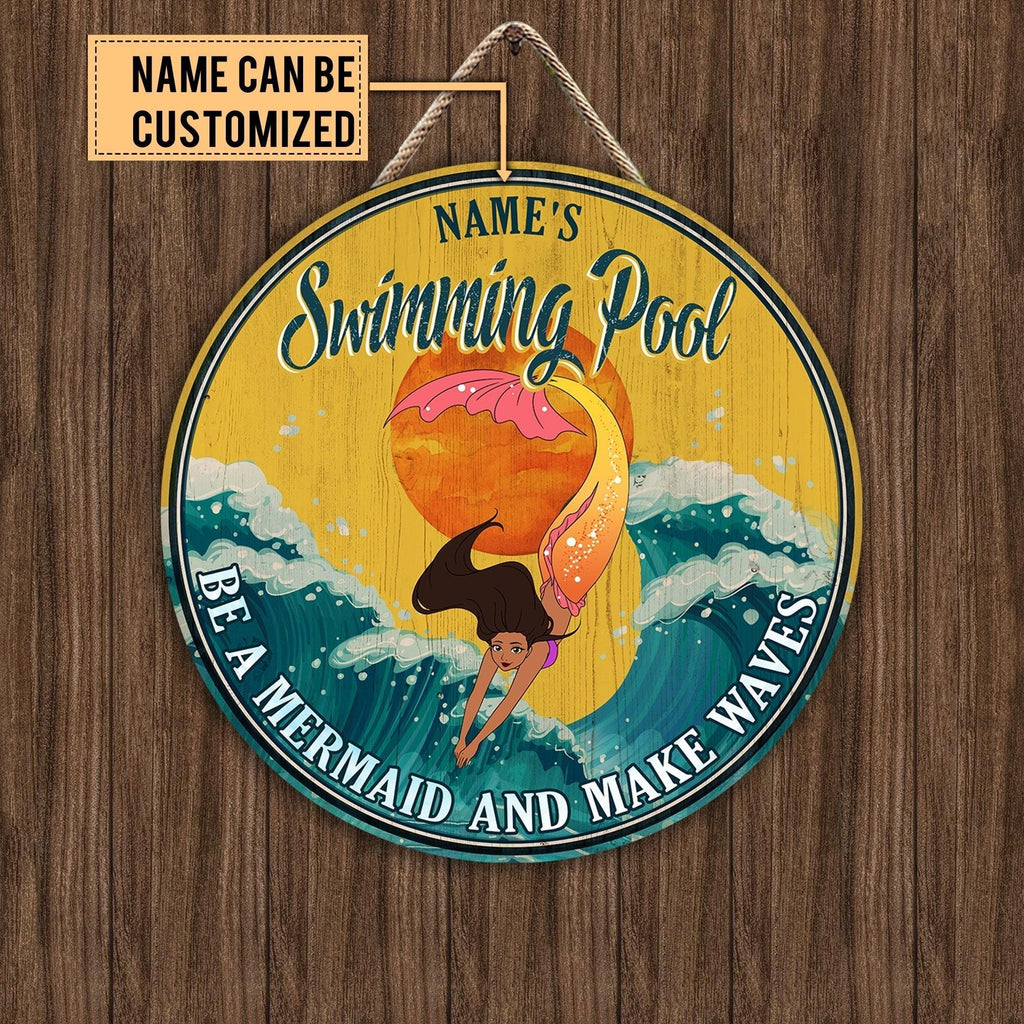 Personalized Swimming Pool Be A Mermaid And Make Waves Wood Round Sign.