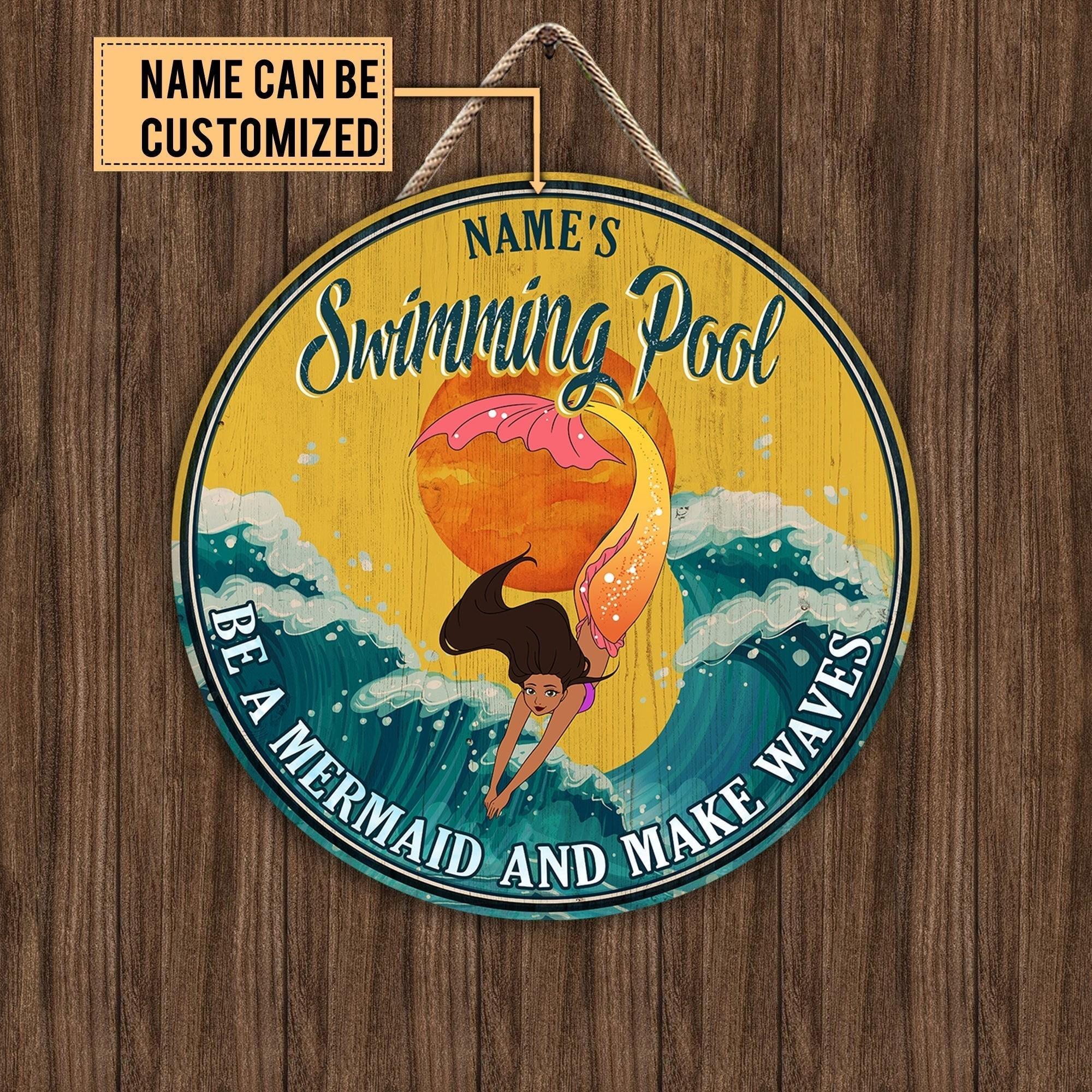 Personalized Swimming Pool Be A Mermaid And Make Waves Wood Round Sign.