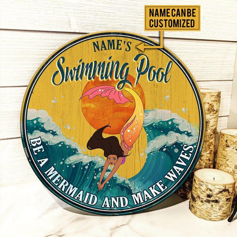 Personalized Swimming Pool Be A Mermaid And Make Waves Wood Round Sign.