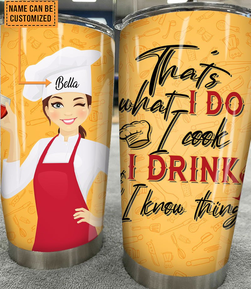 Personalized That's What I Do I Cook I drink And I Know Things Cook Tumblerwdwq eqw easdasd Personalized That's What I Do I Cook I drink And I Know Things Cook Tumblerewq wqe wqeaadk.