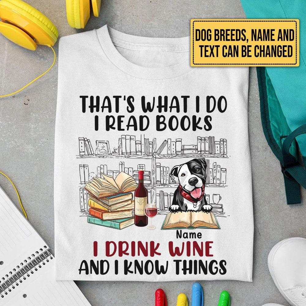 Personalized That's What I Do I Read Books I Drink Wine Dog Shirt.