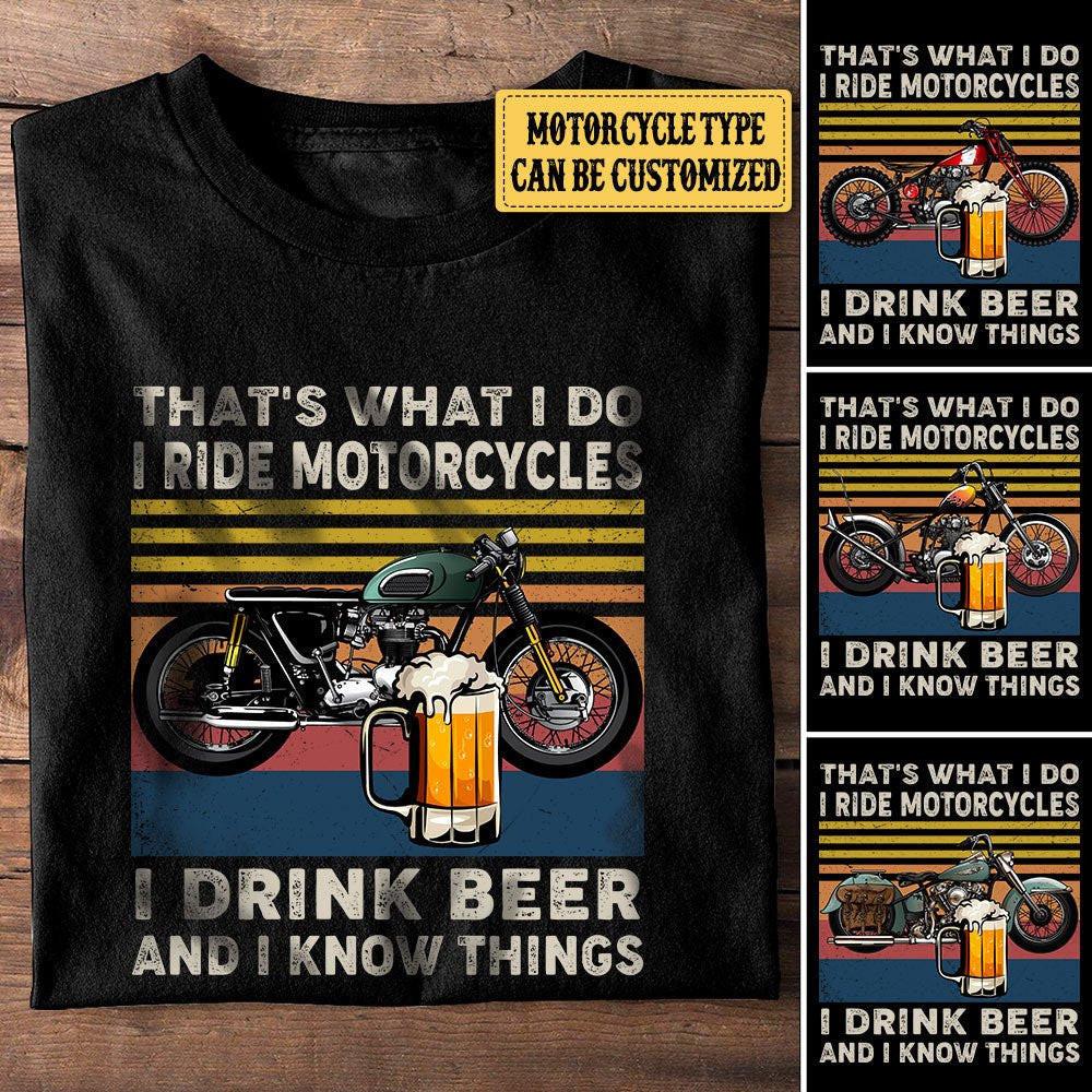 Personalized That's What I Do I Ride Motorcycle I Drink Beer Shirt.