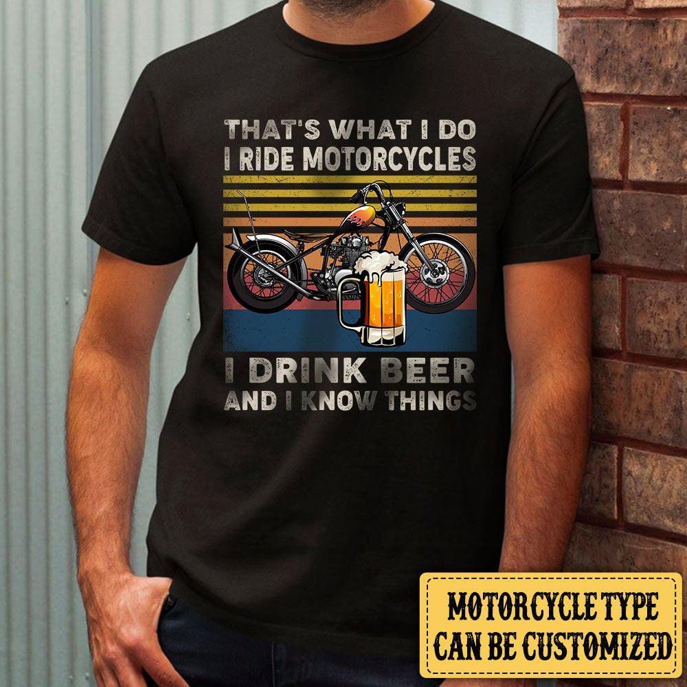 Personalized That's What I Do I Ride Motorcycle I Drink Beer Shirt.