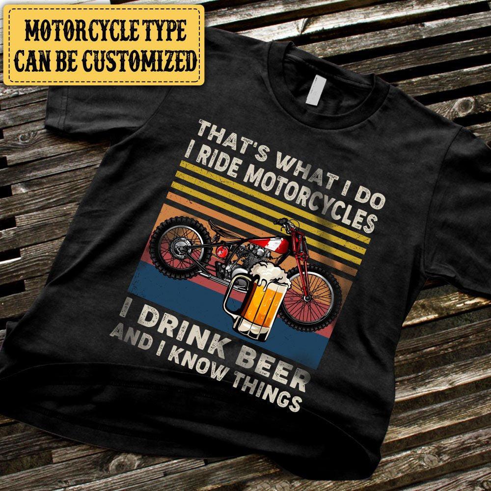 Personalized That's What I Do I Ride Motorcycle I Drink Beer Shirt.