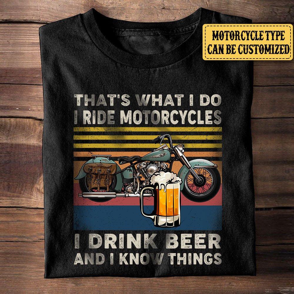 Personalized That's What I Do I Ride Motorcycle I Drink Beer Shirt.