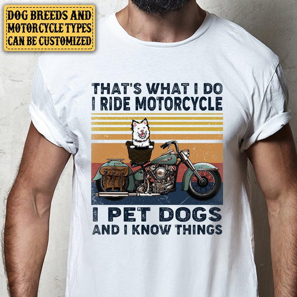 Personalized That's What I Do I Ride Motorcycles I Pet Dogs Shirt.