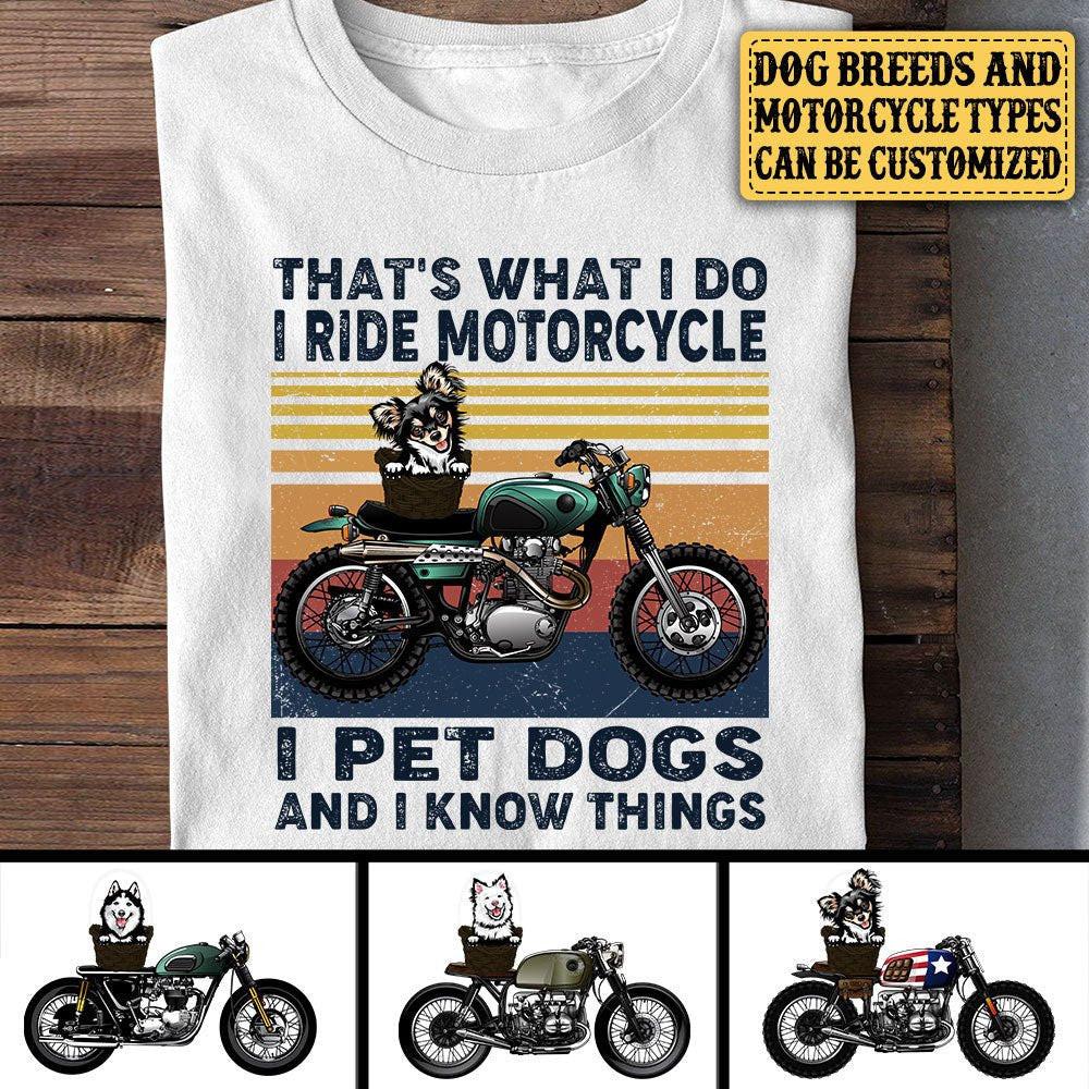 Personalized That's What I Do I Ride Motorcycles I Pet Dogs Shirt.