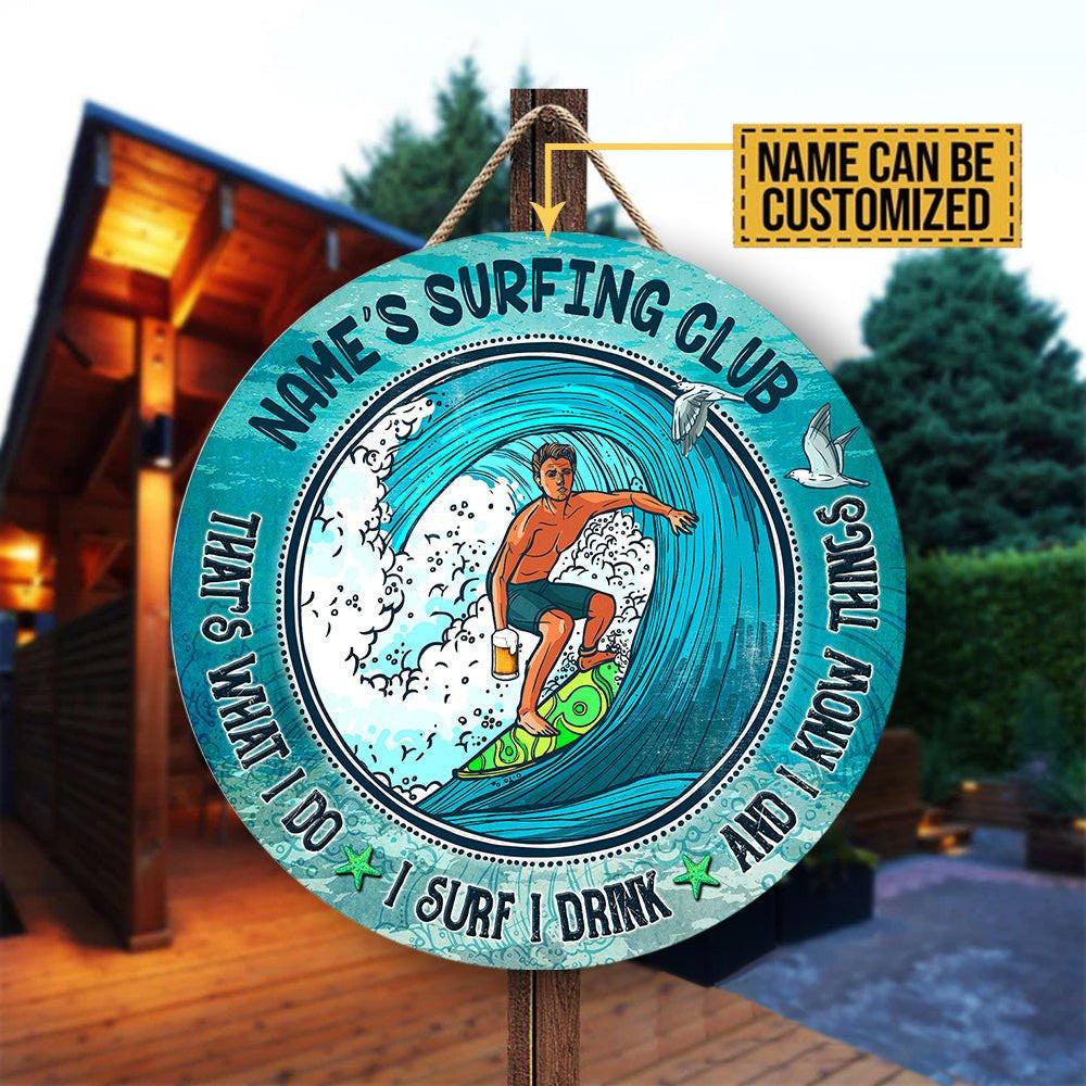 Personalized That's What I Do I Surf I Drink And I Know Things Wood Round Sign.