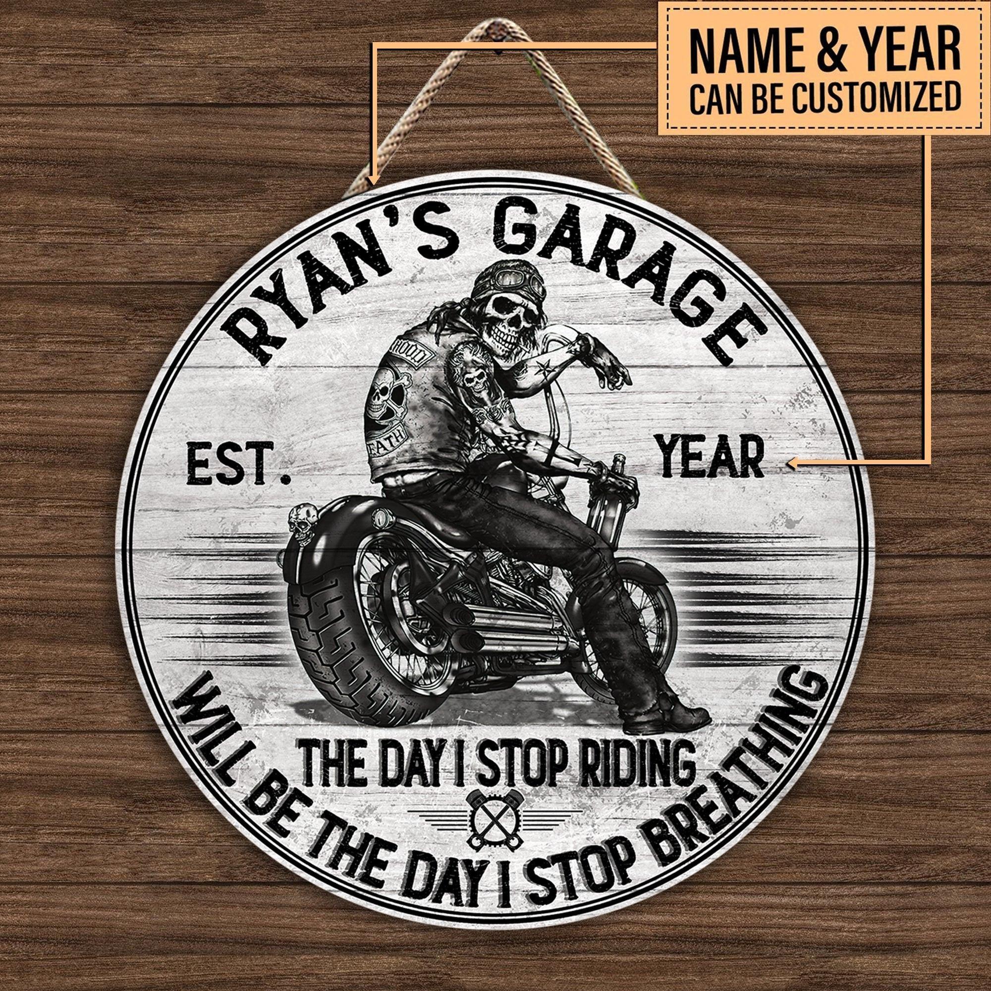 Personalized The Day I Stop Riding Will Be The Day I Stop Breathing Motorcycles Wood Round Sign.