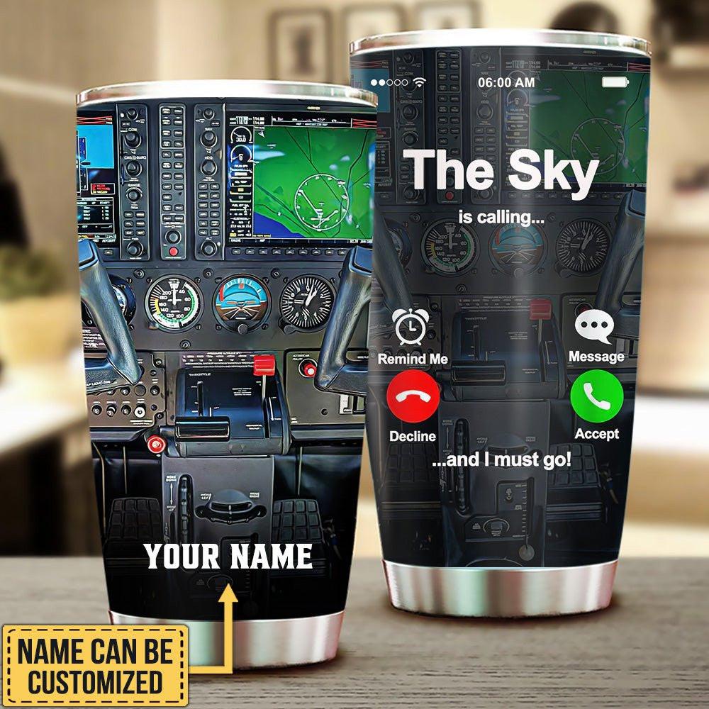 Personalized The Sky Is Calling And I Must Go Pilot Tumbler.