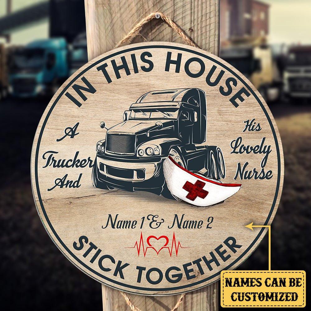 Personalized The Trucker And His Lovely Nurse Live Here Wood Round Sign.