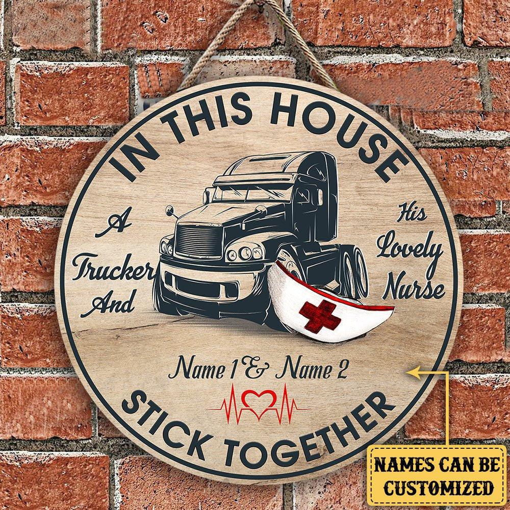Personalized The Trucker And His Lovely Nurse Live Here Wood Round Sign.