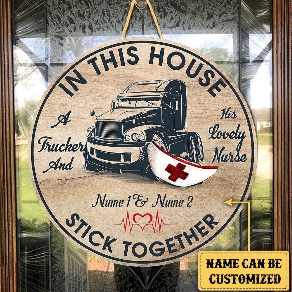 Personalized The Trucker And His Lovely Nurse Live Here Wood Round Sign.
