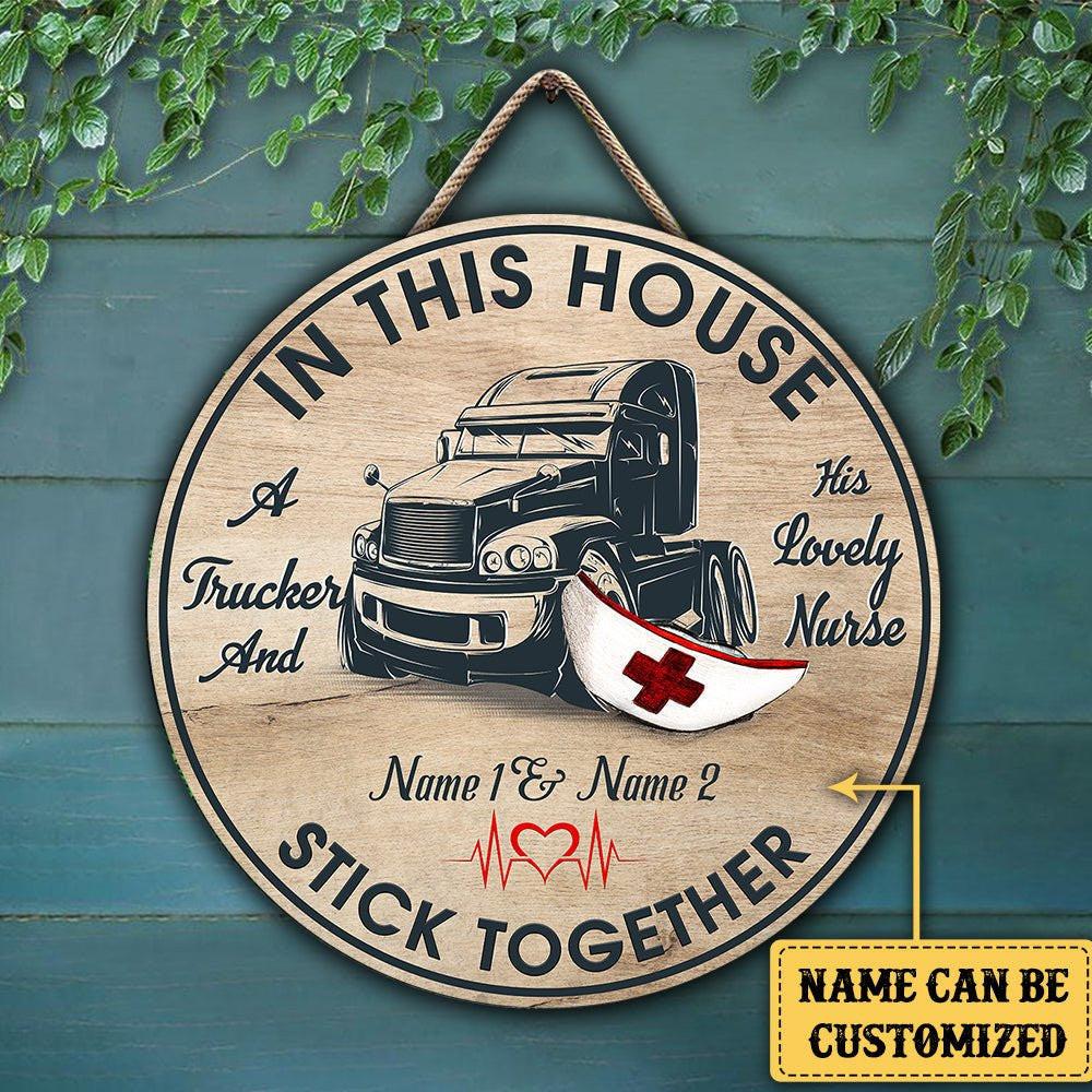Personalized The Trucker And His Lovely Nurse Live Here Wood Round Sign.