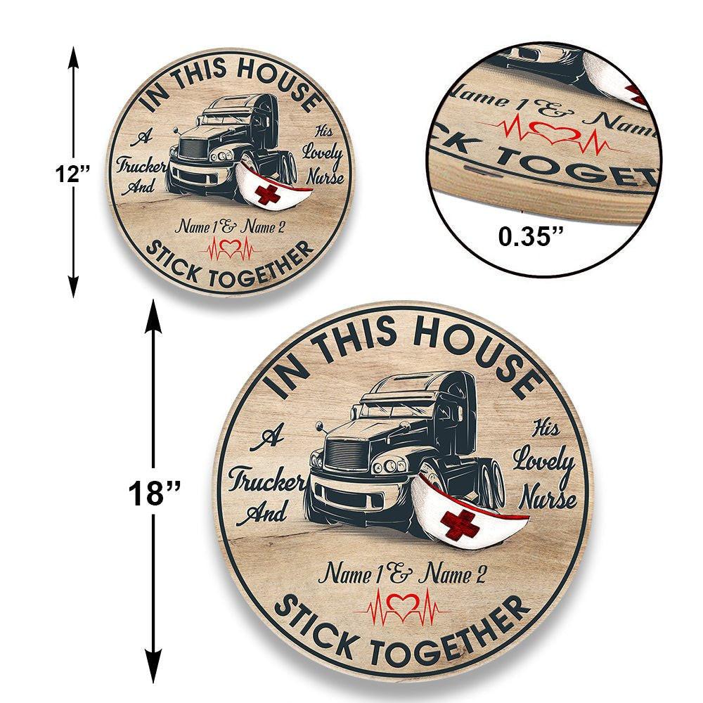 Personalized The Trucker And His Lovely Nurse Live Here Wood Round Sign.