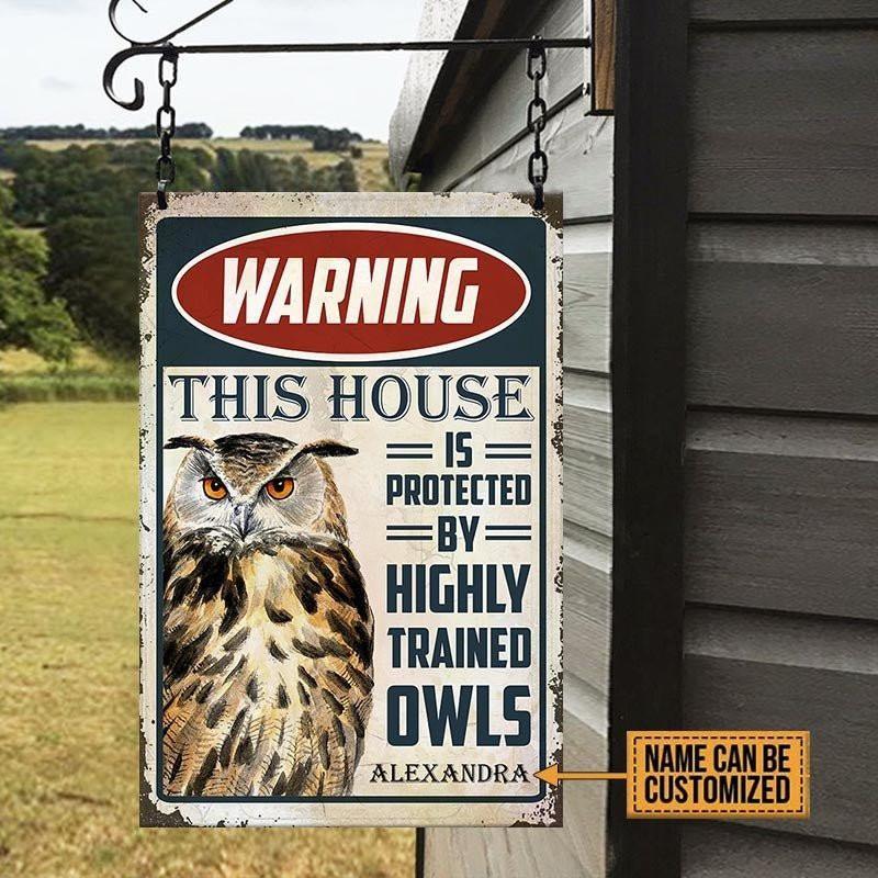 Personalized This House Is Protected By Highly Trained Owls Metal Sign.