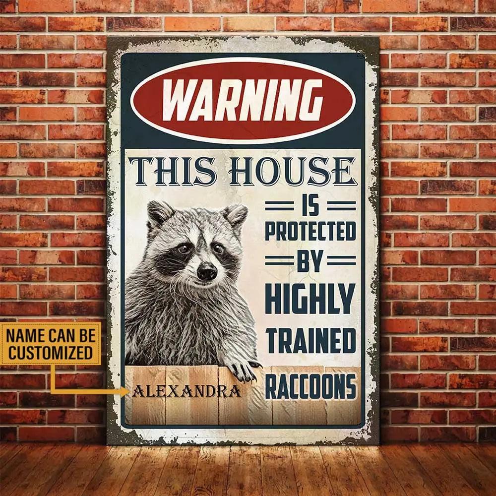 Personalized This House Is Protected By Highly Trained Raccoons Poster.