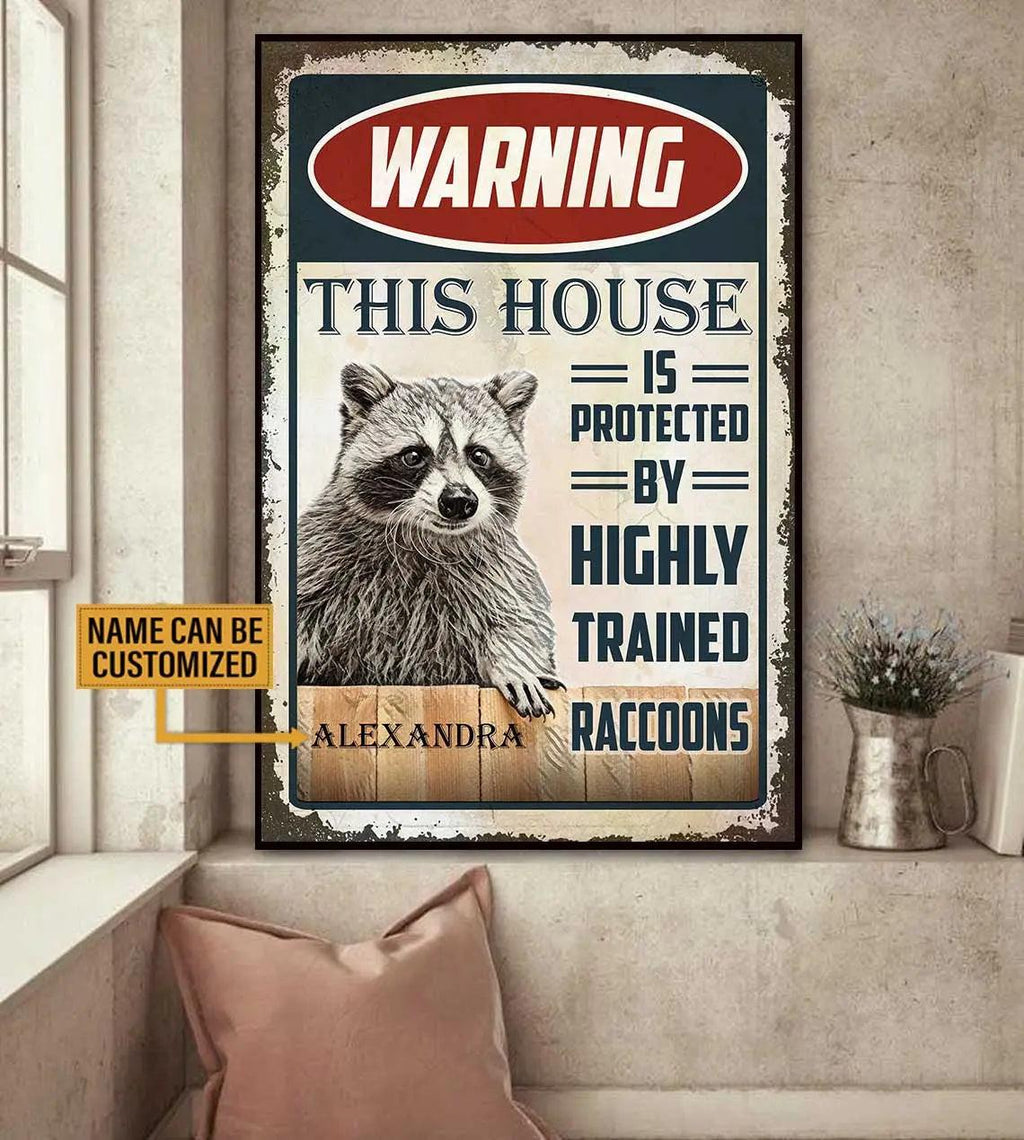 Personalized This House Is Protected By Highly Trained Raccoons Poster.