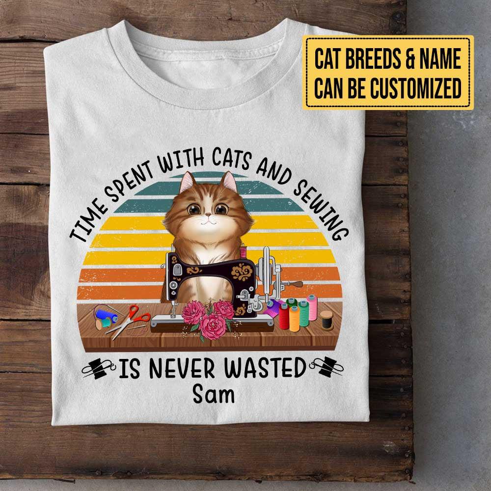 Personalized Time Spent With Cats And Sewing Is Never Wasted Shirt.