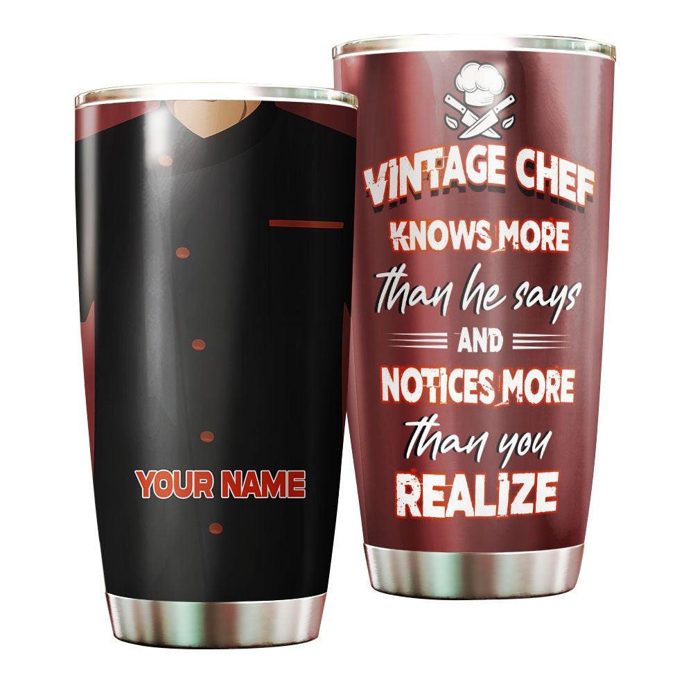 Personalized Vintage Chef Knows More Than He Says Tumbler.