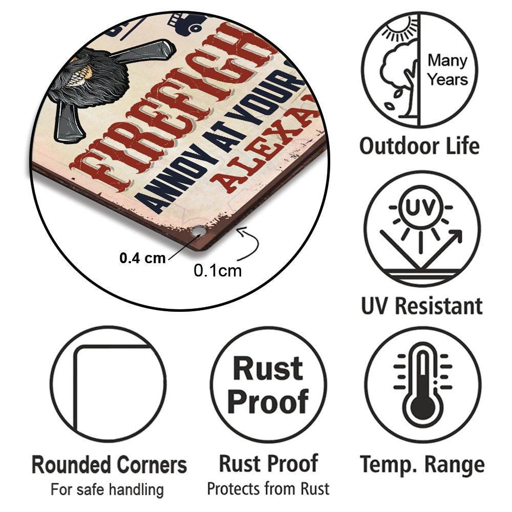 Personalized Warning FireFighter Annoy At Your Own Risk Metal Sign.