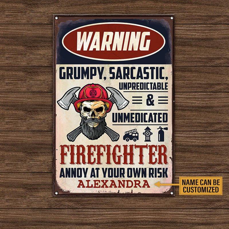 Personalized Warning FireFighter Annoy At Your Own Risk Metal Sign.