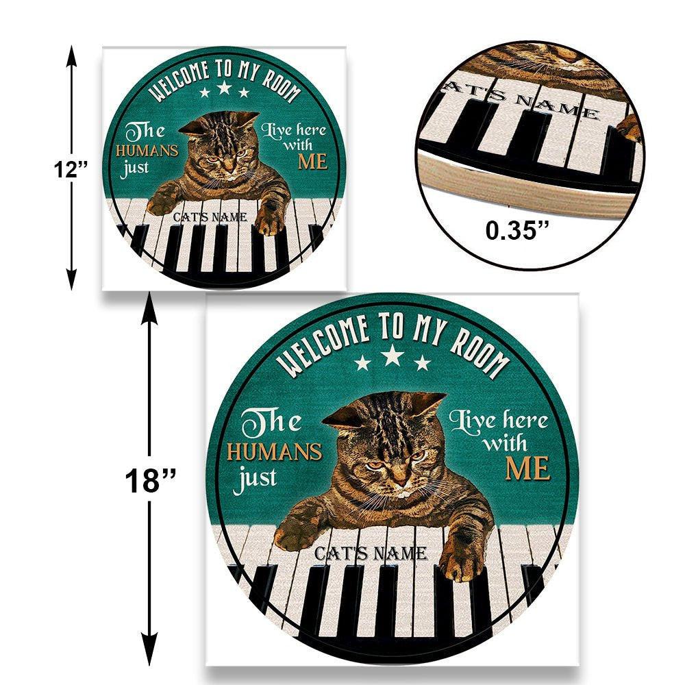 Personalized Welcome To My Room Cat Piano Wood Round Sign.