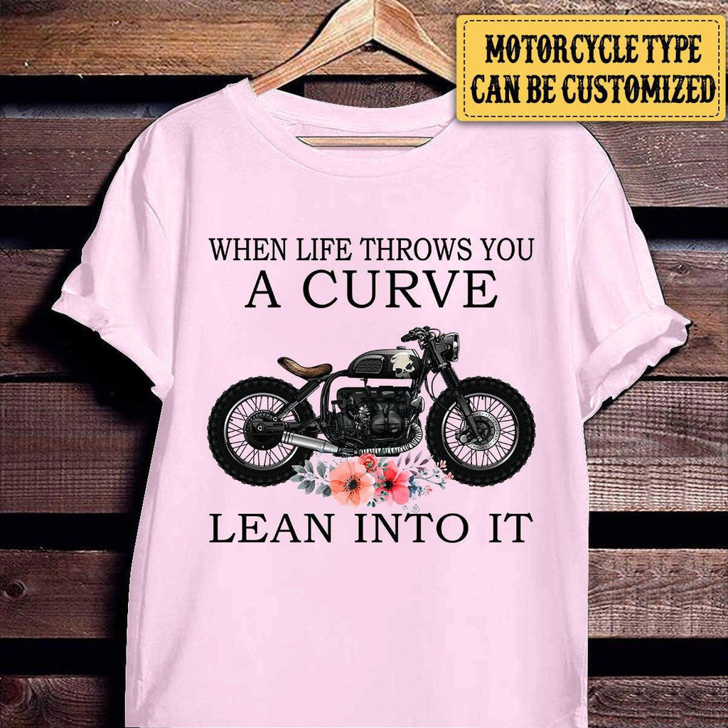 Personalized When Life Throws You A Curve Lean Into It Motorcycle Shirt.