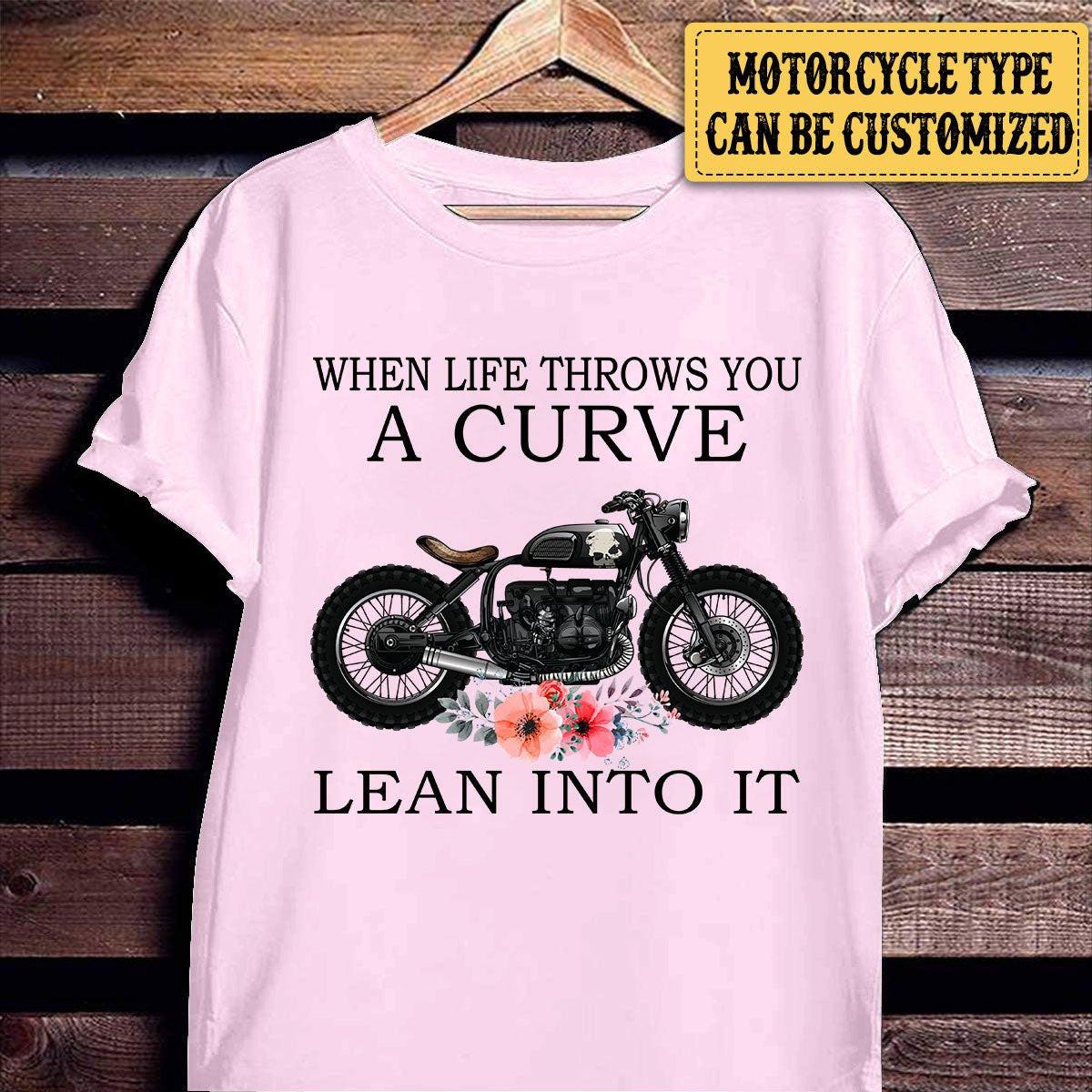 Personalized When Life Throws You A Curve Lean Into It Motorcycle Shirt.