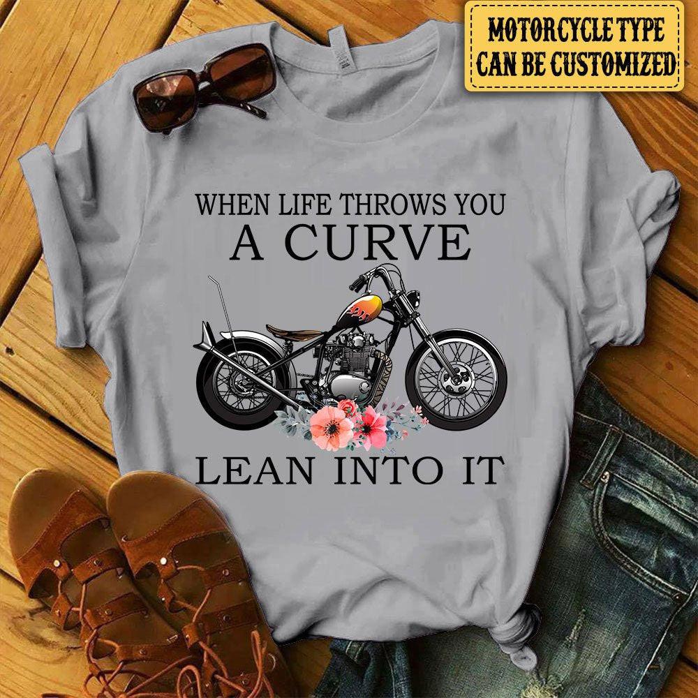 Personalized When Life Throws You A Curve Lean Into It Motorcycle Shirt.