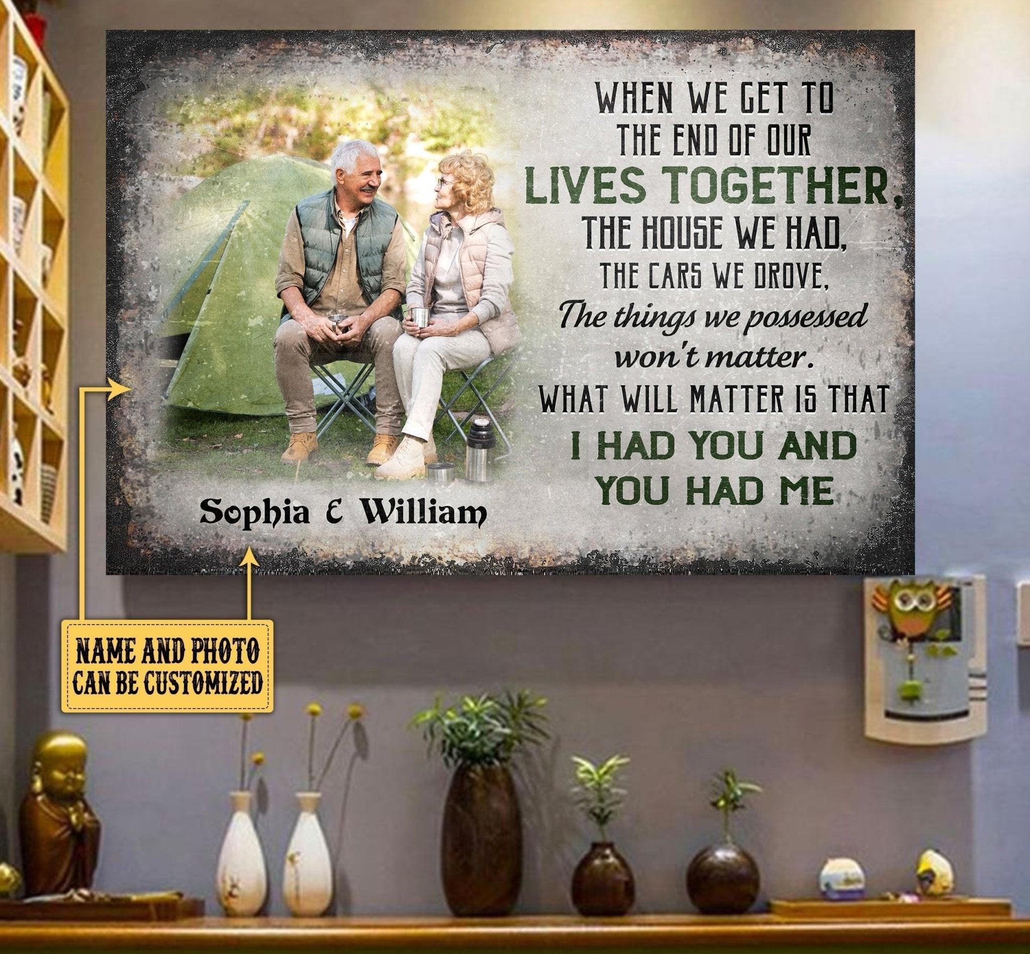 Personalized When We Get To The End Of Our Lives Together Couple Poster.