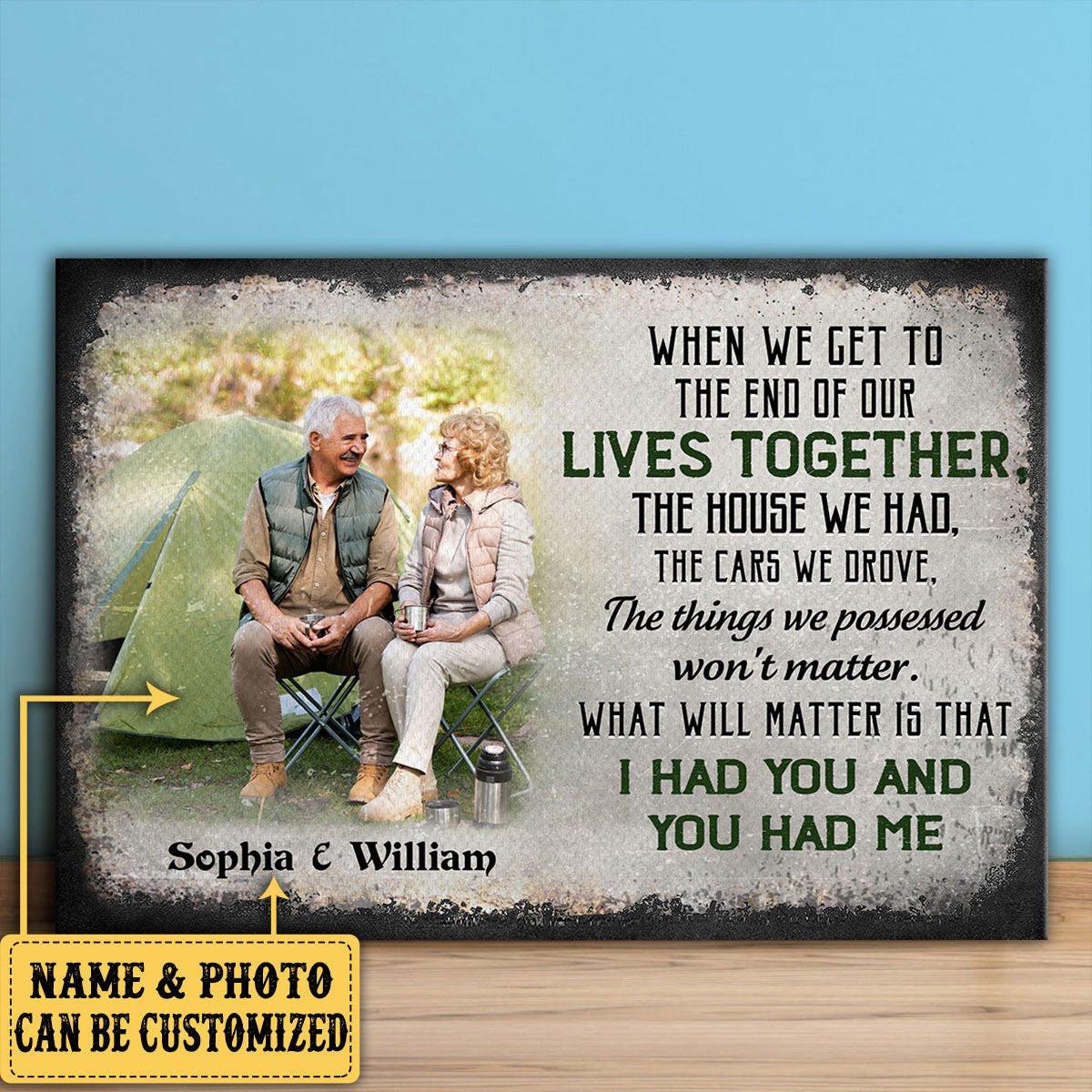 Personalized When We Get To The End Of Our Lives Together Couple Poster.