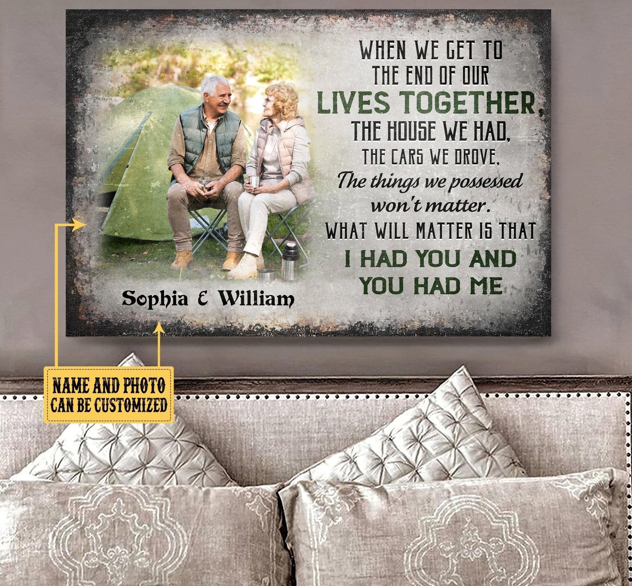 Personalized When We Get To The End Of Our Lives Together Couple Poster.