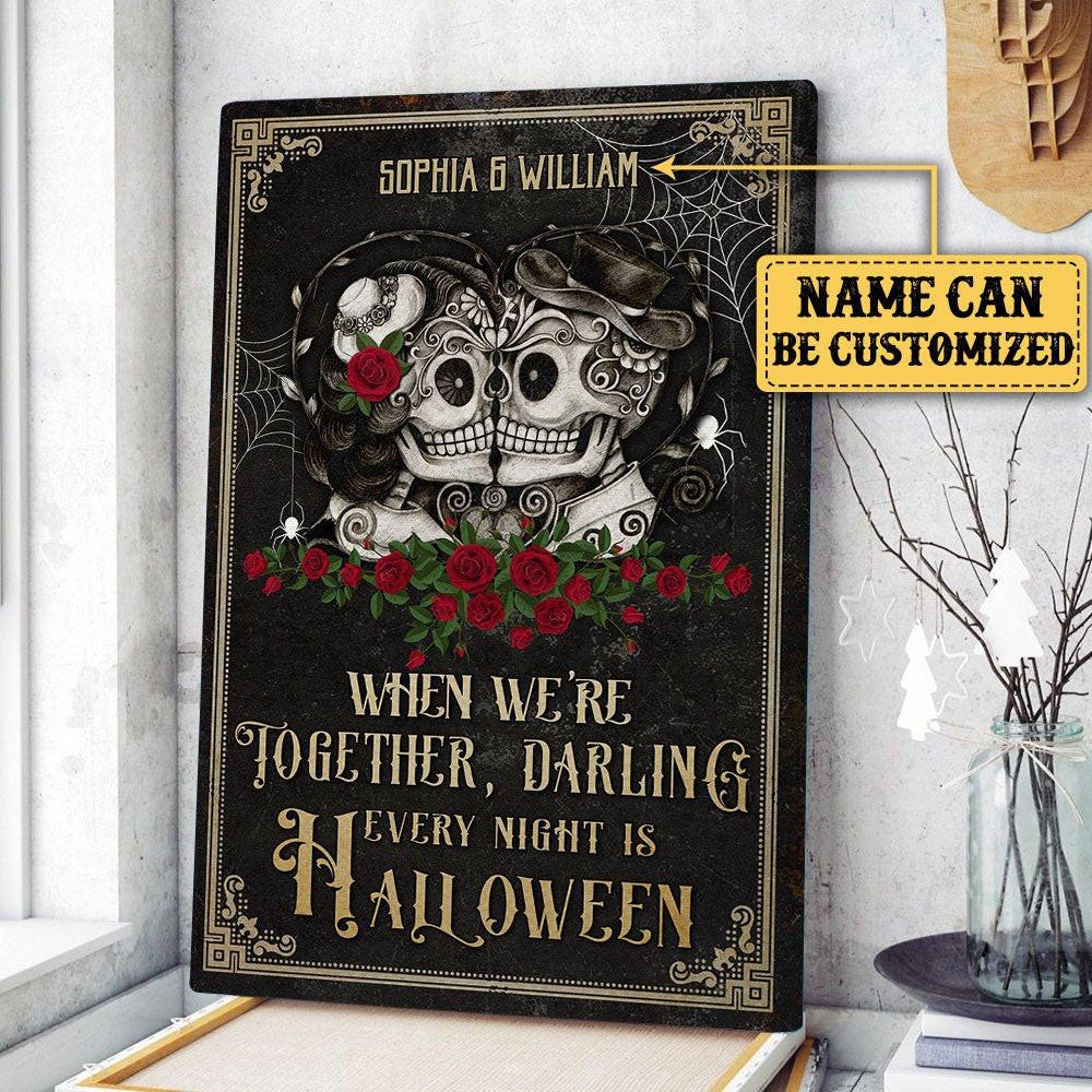 Personalized When We're Together, Darling Every Night Is Halloween Poster & Canvas.