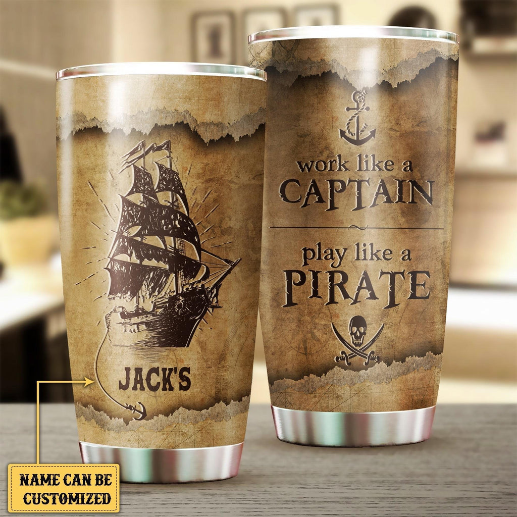 Personalized Work Like A Captain Play Like A Pirate Tumbler.