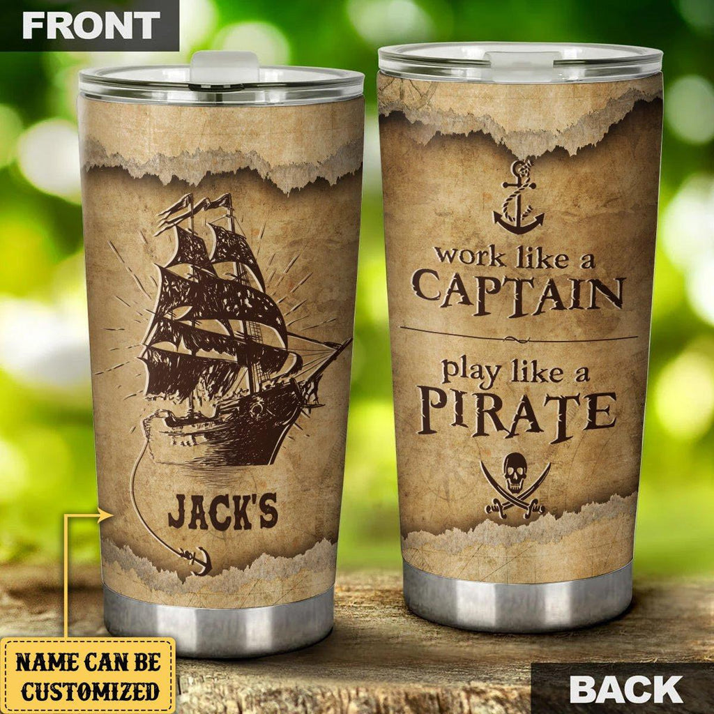 Personalized Work Like A Captain Play Like A Pirate Tumbler.