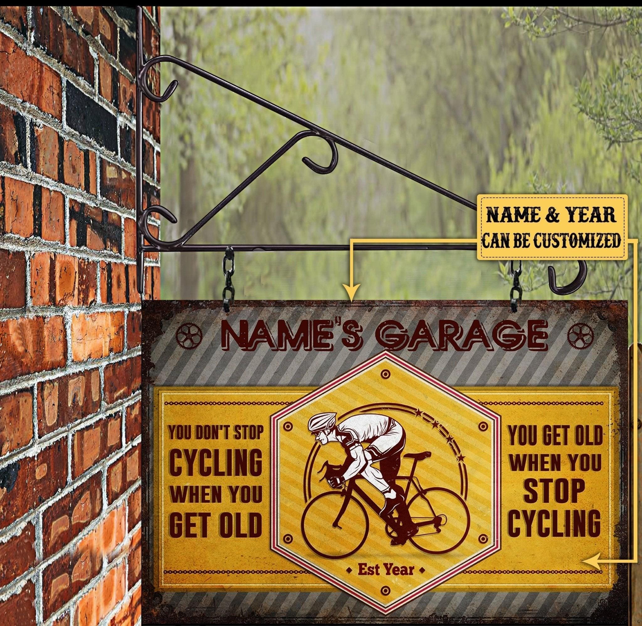 Personalized You Don't Stop Cycling When You Get Old You Get Old When You Stop Cycling Metal Sign Metal Sign.